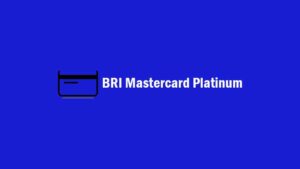 Kartu Kredit BRI Mastercard Platinum: Keunggulan, Limit & Biaya