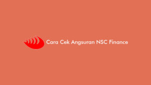 Cara Cek Angsuran Nsc Finance Online Dan Offline