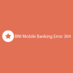 Bni Mobile Banking Error 304