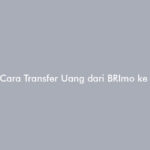 Cara Transfer Uang Dari Brimo Ke Dana