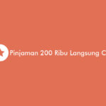 Pinjaman 200 Ribu Langsung Cair