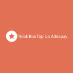 Tidak Bisa Top Up Adirapay